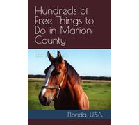 Hundreds of Free Things to Do in Marion County: Florida, USA