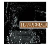 Hundredth When Will We Surrender (CD) Album