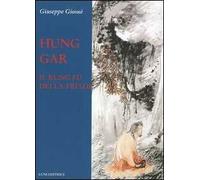 Hung Gar. Il Kung Fu della triade