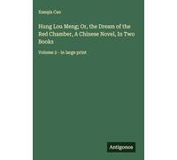 Hung Lou Meng; Or, the Dream of the Red Chamber, A Chinese Novel, In Two Books: Volume 2 - in large print