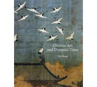 Chinese Art and Dynastic Time
