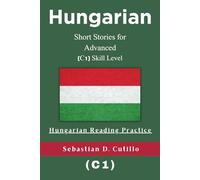 Hungarian Short Stories for Advanced (C1) Skill Level - Hungarian Reading Practice