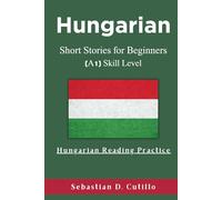 Hungarian Short Stories for Beginners (A1) Skill Level - Hungarian Reading Practice