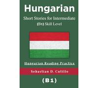 Hungarian Short Stories for Intermediate (B1) Skill Level - Hungarian Reading Practice