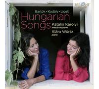 Katalin Karolyi / Klara Wurtz - Hungarian Songs: Bartok, Kodaly & Ligeti