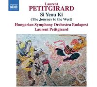 Hungarian Symphony Orchestra Budapest; Laurent Petitgirard - Laurent Petitgirard: Si Yeou Ki (The Journey to the West)