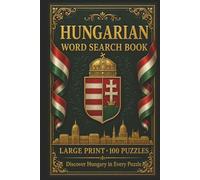 Hungarian Word Search Book: Large Print Hardcover Book with 100 Puzzles on Budapest Hungary, Hungarian Folk Art, and Hungarian Language
