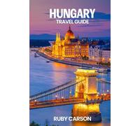 HUNGARY TRAVEL GUIDE 2025