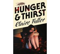 Hunger and Thirst: From the bestselling author of Unsettled Ground