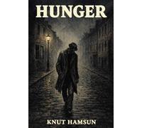 Hunger: Classic Illustrated Book by Knut Hamsun