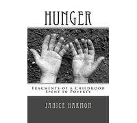 Hunger: Fragments of a Childhood Spent in Poverty