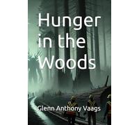 Hunger in the Woods: Echoes of the Ancestors Book 3