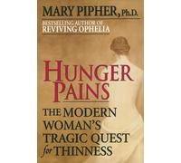 Hunger Pains: The Modern Woman's Tragic Quest for Thinness
