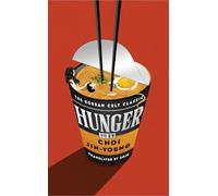 Hunger : THE KOREAN CULT CLASSIC PHENOMENON: by Choi Jin-young