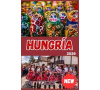 HUNGRÍA GUÍA DE VIAJE 2026