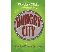 Hungry City: How Food Shapes Our Lives [Lingua inglese]