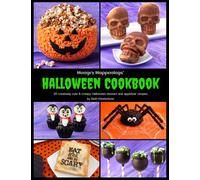 Hungry Happenings' Halloween Cookbook: 60 creatively cute and creepy Halloween dessert and appetizer recipes