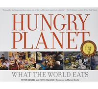 Hungry Planet: What the World Eats [Lingua Inglese]