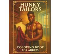 Hunky Tailors Coloring Book for Adults: 60+ Single-Sided Atelier & Craft Scenes (8.5″ × 11″) (Hunky Heroes Coloring Series): Bespoke sewing, menswear ... in bold black line art (no grayscale)