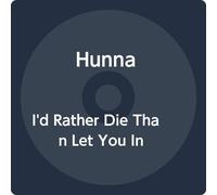 Hunna - I'D Rather Die Than Let You In