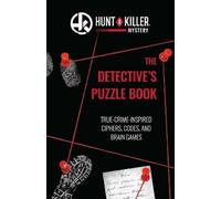 Hunt A Killer Hunt A Killer: The Detective's Puzzle Book (Tascabile)