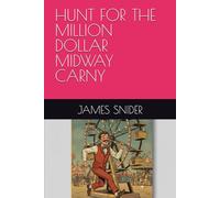 HUNT FOR THE MILLION DOLLAR MIDWAY CARNY