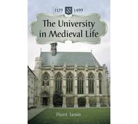 Hunt Janin The University in Medieval Life, 1179-1499 (Tascabile)