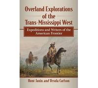 Hunt Janin Ursula Ca Overland Explorations of the Trans-Mississippi (Tascabile)