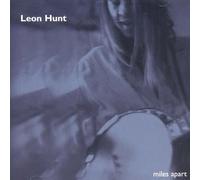 HUNT, LEON - MILES APART