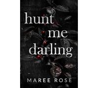 hunt me darling: A Dark MFM Stalker Romance