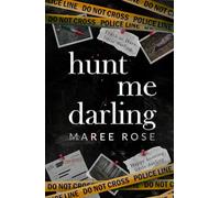 hunt me darling: A Dark MFM Stalker Romance
