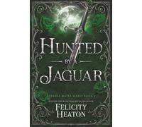 Hunted by a Jaguar: A Fated Mates Shifter / Dark Fae Paranormal Romance