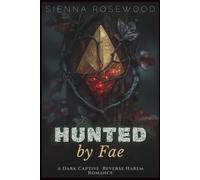 Hunted by Fae: A Dark Captive Reverse Harem Romance