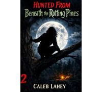 Hunted From Beneath the Rotting Pines