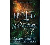 Hunted in the Shadows: A Spellbinding Enemies-to-Lovers Urban Fantasy Adventure: A Spellbinding Enemies-to-lovers Ub
