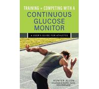 Hunter Allen Training and Competing with a Continuous Glucose Monito (Tascabile)