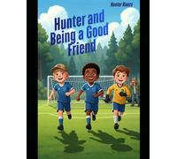 Hunter and Being a Good Friend