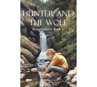 Hunter and the Wolf: Shapeshifters: Book 1