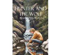 Hunter and the Wolf: Shapeshifters: Book 1