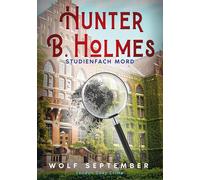 Hunter B. Holmes - Studienfach Mord: London Cosy Crime