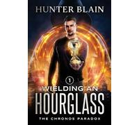 Hunter Blain Wielding an Hourglass (Tascabile) Chronos Paradox