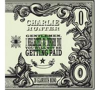 Hunter, Charlie - Gentlemen I Neglected To Inform You You Will Not