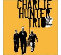 Hunter,Charlie Trio - Friends Seen and Unseen
