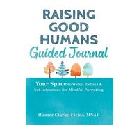 Hunter Clarke-Fields Raising Good Humans Guided Journal (Copertina rigida)