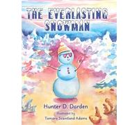 Hunter D Darden The Everlasting Snowman (Copertina rigida)