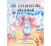 Hunter D Darden The Everlasting Snowman (Tascabile)