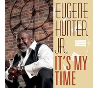Hunter Eugene Jr - It's My Time