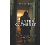 Hunter Gatherer: If you think you're safe. Think again...