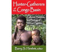 Hunter-Gatherers of the Congo Basin: Cultures, Histories, and Biology of African Pygmies