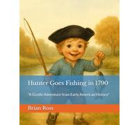 Hunter Goes Fishing in 1790: "A Gentle Adventure from Early American History"